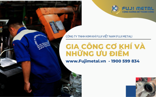 Gia công cơ khí và những ưu điểm