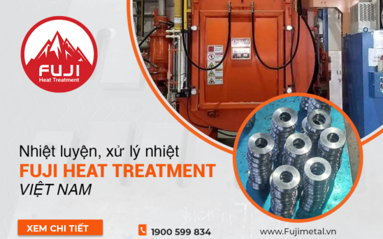 Nhiệt luyện và xử lý nhiệt,Thép FUJI HEAT TREATMENT Việt Nam