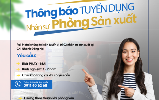 Fuji Metal Chi Nhánh Đồng Nai Thông Báo Tuyển Dụng nhân viên sản xuất