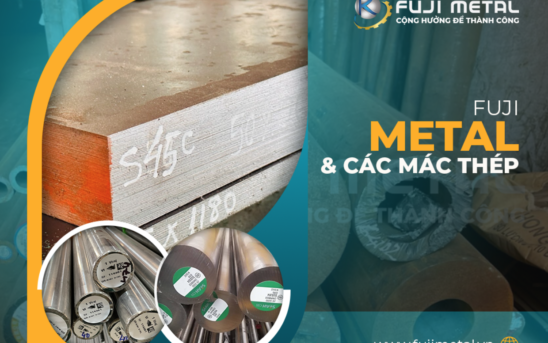 Fuji Metal & Các Mác Thép: Chất Lượng và Tiến Độ Hàng Đầu Việt Nam