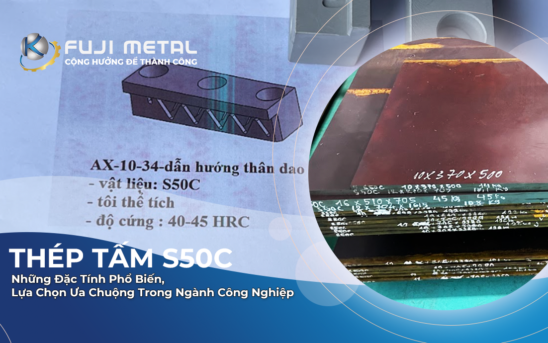 Thép Tấm S50C & Những Đặc Tính Phổ Biến, Lựa Chọn Ưa Chuộng Trong Ngành Công Nghiệp